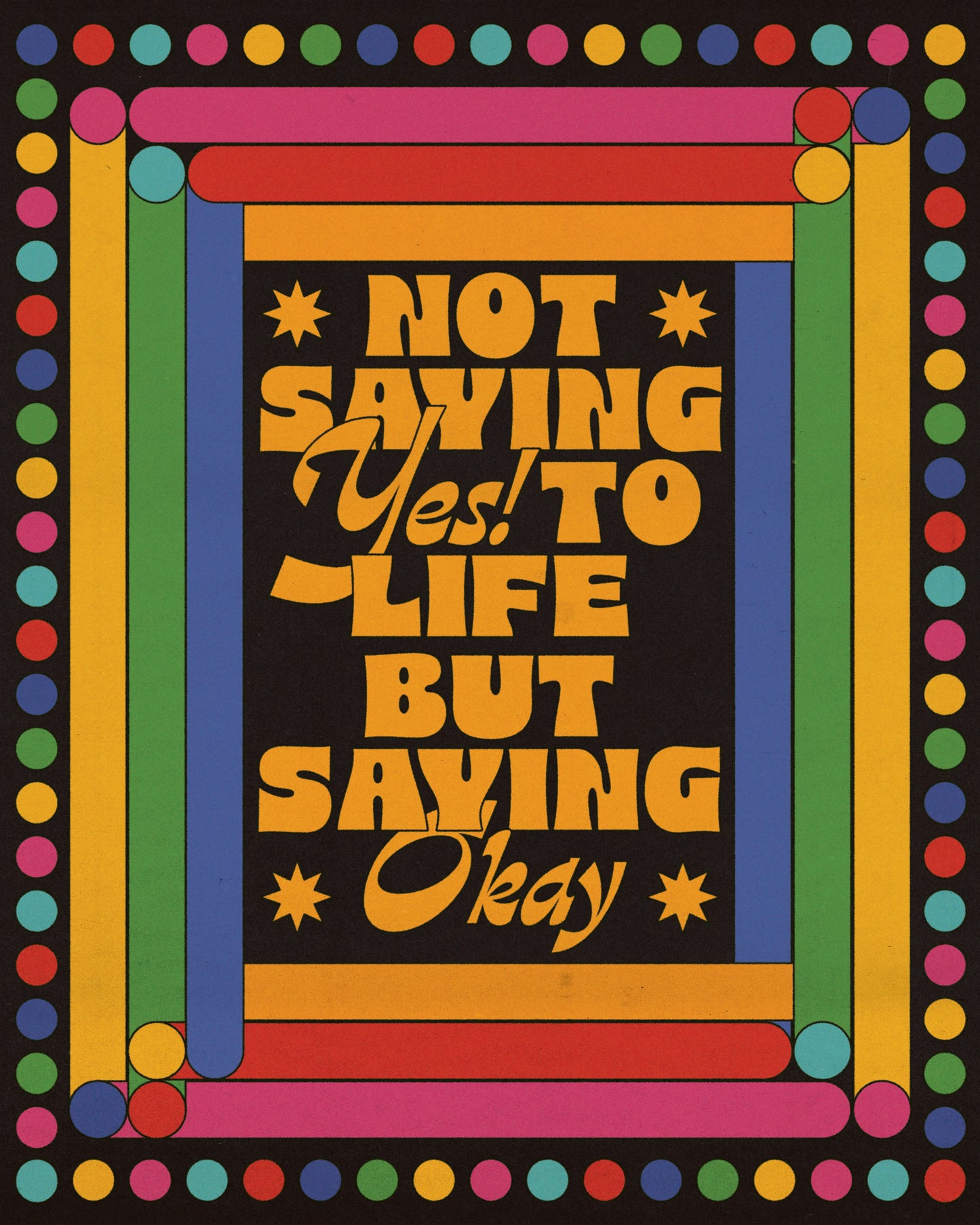 Saying Okay to Life Print