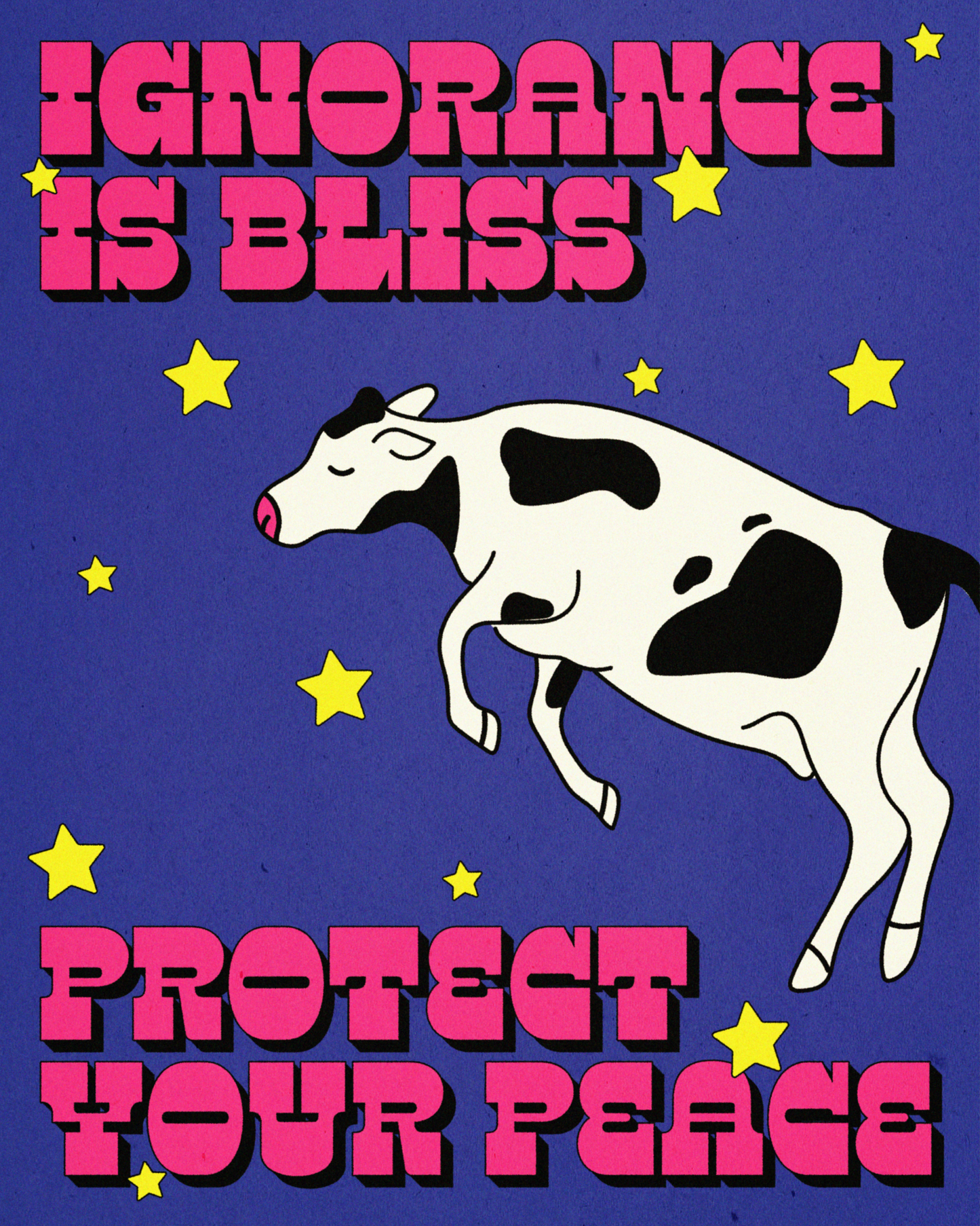 Ignorance is Bliss Print