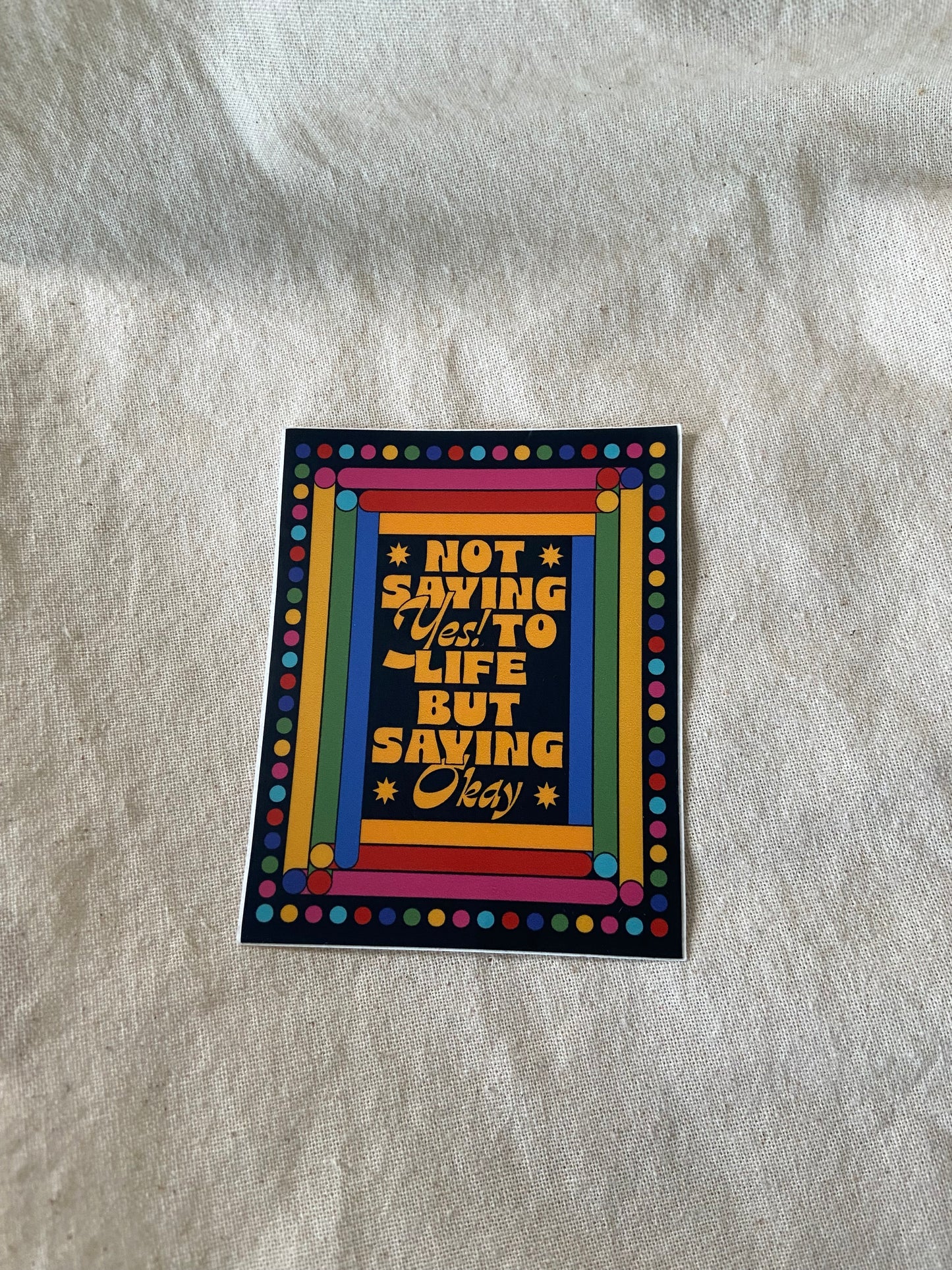Saying Okay to Life Sticker