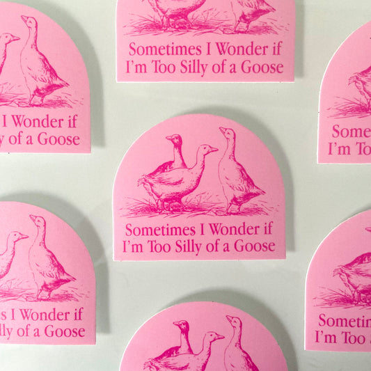 Too Silly of a Goose Sticker