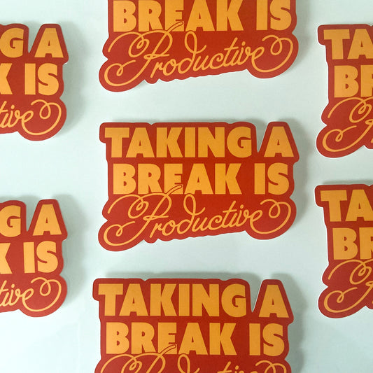 Taking a Break is Productive Sticker