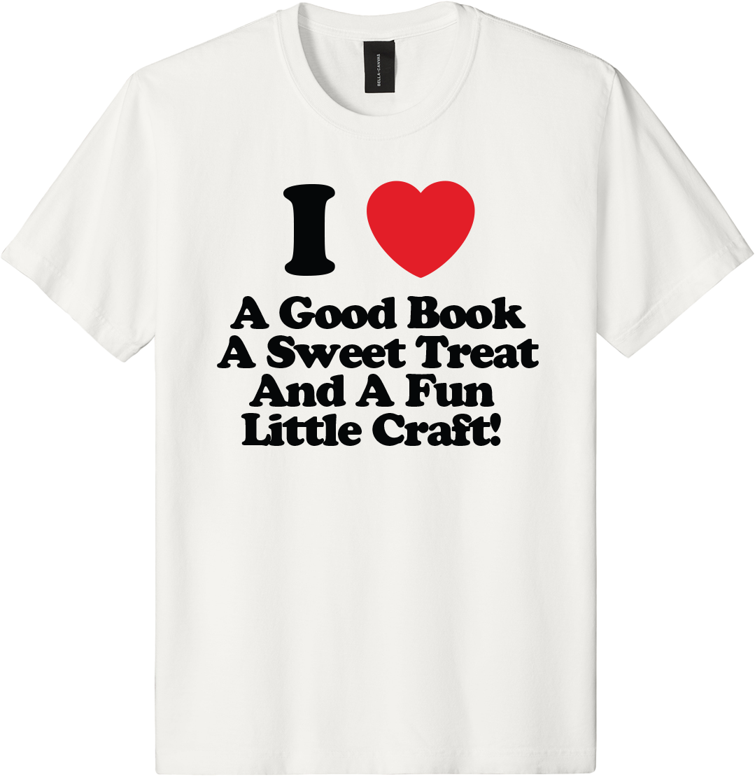 I Love a Good Book, a Sweet Treat and Fun Little Craft T-shirt