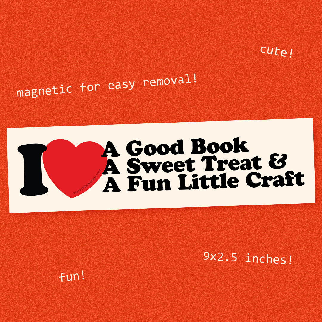 PRE-ORDER BUMPER MAGNET - I Love A Good Book, A Sweet Treat & A Fun Little Craft