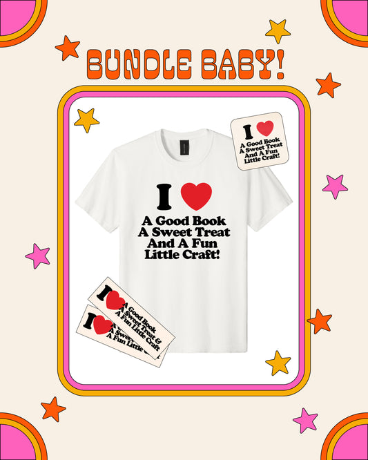 PREORDER BUNDLE: I Love A Good Book, Sweet Treat & A Fun Little Craft T-Shirt, Bookmarks and Sticker