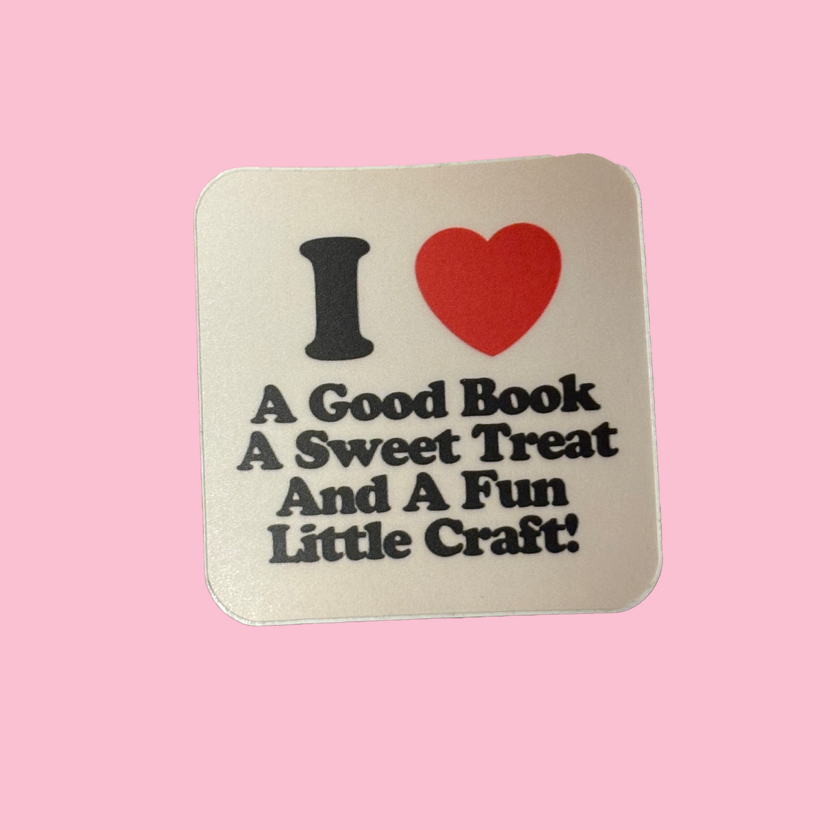I Love A Good Book, A Sweet Treat & A Fun Little Craft Sticker