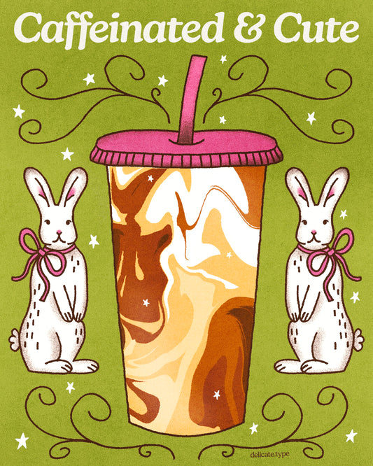 Caffeinated & Cute Print