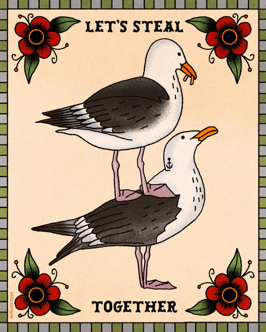 Let's Steal Together Seagulls Print