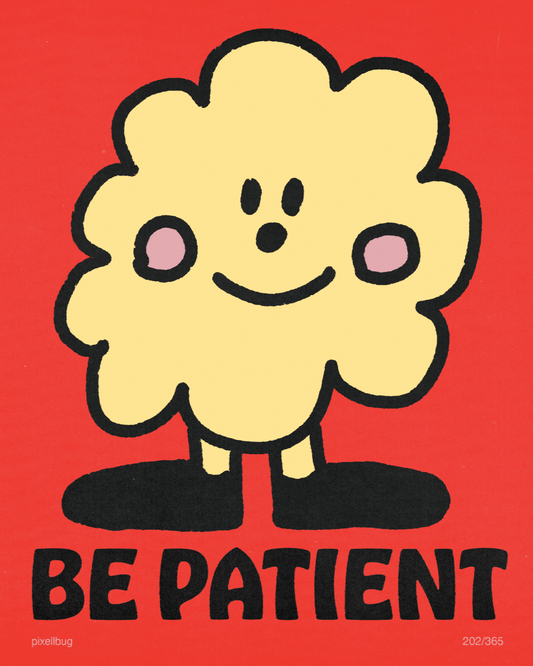 Be Patient Print