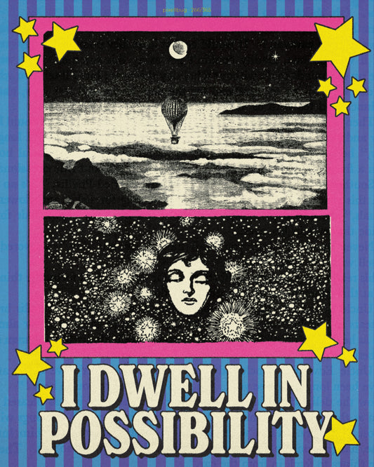 I Dwell in Possibility Print